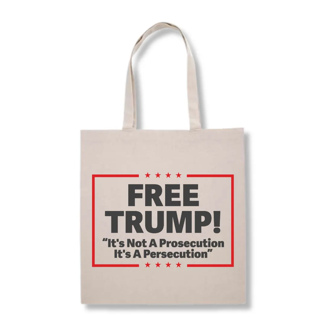 Free Trump! "It's Not A Prosecution It's A Persecution" Tote Bag (3 Colors)